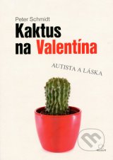 Peter Schmidt - Kaktus na Valentína