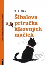 T.S. Eliot - Šibalova príručka šikovných mačiek 